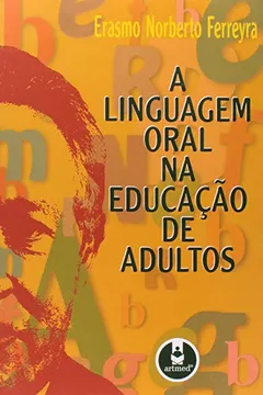 Livro A Linguagem Oral na Educação de Adultos - Resumo, Resenha, PDF, etc.