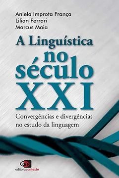 Capa do livro A Linguística no Século XXI. Convergências e Divergências no Estudo da Linguagem
