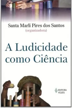 Livro A Ludicidade Como Ciencia - Volume 1 - Resumo, Resenha, PDF, etc.