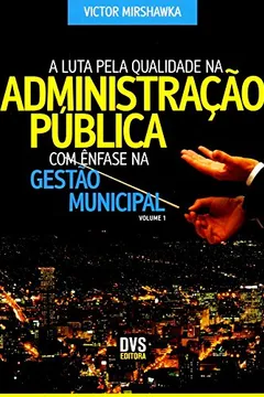 Livro A Luta Pela Qualidade na Administração Pública com Ênfase na Gestão Municipal - Resumo, Resenha, PDF, etc.