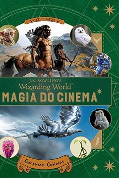 Livro A Magia do Cinema. Criaturas Curiosas - Volume 2 - Resumo, Resenha, PDF, etc.