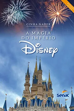 Livro A Magia do Império Disney - Resumo, Resenha, PDF, etc.