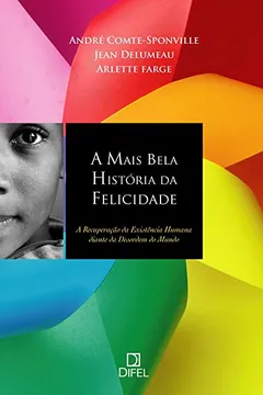 Livro A Mais Bela História Da Felicidade - Resumo, Resenha, PDF, etc.