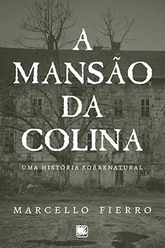 Livro A mansão da colina: uma história sobrenatural - Resumo, Resenha, PDF, etc.