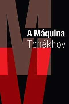 Livro A Máquina Tchékov - Resumo, Resenha, PDF, etc.