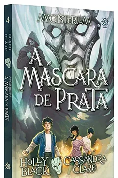 Livro A Máscara de Prata. Magisterium - Volume 4 - Resumo, Resenha, PDF, etc.