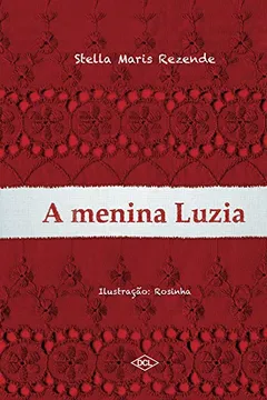 Livro A Menina Luzia - Resumo, Resenha, PDF, etc.
