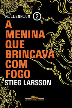 Livro A Menina que Brincava com Fogo - Millennium 2  - Resumo, Resenha, PDF, etc.
