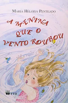 Livro A Menina Que O Vento Roubou - Resumo, Resenha, PDF, etc.