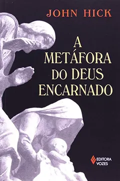 Livro A Metafora Do Deus Encarnado - Resumo, Resenha, PDF, etc.