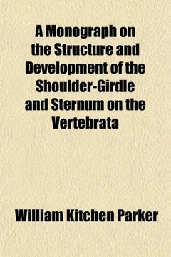 Livro A Monograph on the Structure and Development of the Shoulder-Girdle and Sternum on the Vertebrata - Resumo, Resenha, PDF, etc.