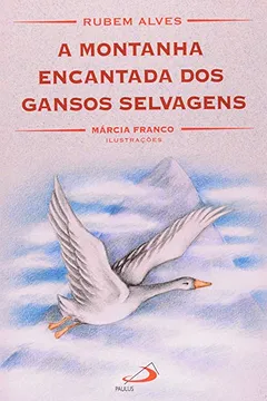 Livro A Montanha Encantada Dos Gansos Selvagens - Resumo, Resenha, PDF, etc.