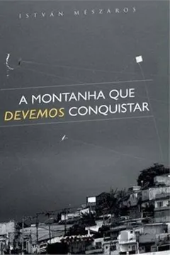 Livro A Montanha que Devemos Conquistar. Reflexões Sobre o Estado - Resumo, Resenha, PDF, etc.