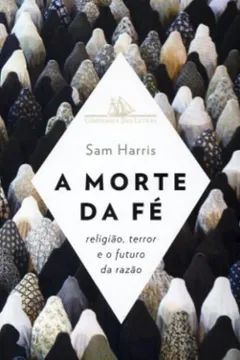 Livro A Morte da Fé - Resumo, Resenha, PDF, etc.