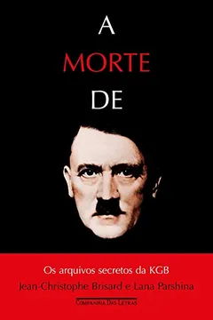 Livro A Morte de Hitler. Os Arquivos Secretos da KGB - Resumo, Resenha, PDF, etc.