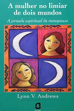 Livro A Mulher no Limiar de Dois Mundos - Resumo, Resenha, PDF, etc.