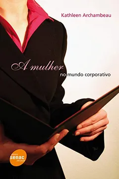 Livro A Mulher No Mundo Corporativo - Resumo, Resenha, PDF, etc.