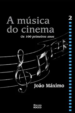 Livro A Música do Cinema. Os Cem Primeiros Anos - Volume II - Resumo, Resenha, PDF, etc.