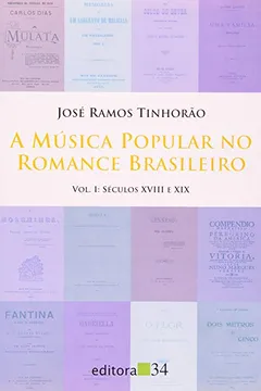 Livro A Música Popular no Romance Brasileiro - Volume 1 - Resumo, Resenha, PDF, etc.