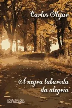 Livro A Negra Labareda Da Alegria - Resumo, Resenha, PDF, etc.