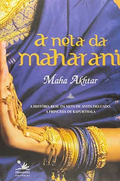 Livro A neta de Maharani: A história real da neta de Anita Delgado, a princesa de Kapurthala - Resumo, Resenha, PDF, etc.