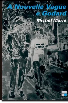 Livro A Nouvelle Vague e Godard - Resumo, Resenha, PDF, etc.