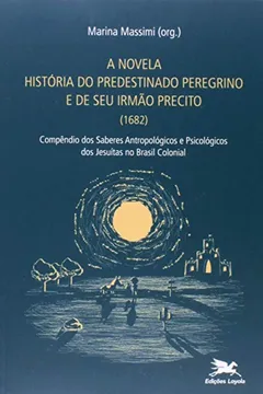Livro A Novela "História Do Predestinado Peregrino E De Seu Irmão Precito" - Resumo, Resenha, PDF, etc.