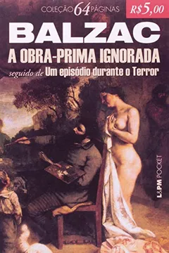 Livro A Obra-Prima Ignorada - Coleção L&PM Pocket 64 Páginas - Resumo, Resenha, PDF, etc.