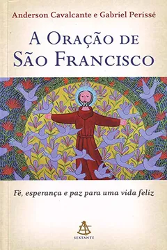 Livro A Oração de São Francisco - Resumo, Resenha, PDF, etc.
