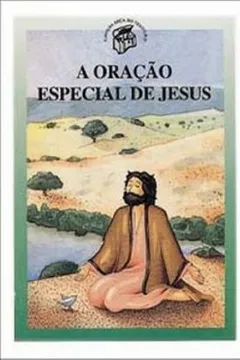 Livro A Oração Especial De Jesus - Resumo, Resenha, PDF, etc.