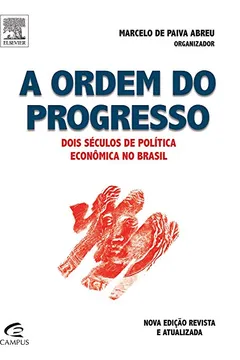 Livro A Ordem do Progresso - Resumo, Resenha, PDF, etc.