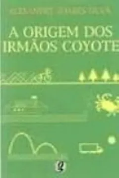 Capa do livro A Origem Dos Irmaos Coyote