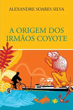 Capa do livro A Origem dos Irmãos Coyote - Coleção Aventura Radical