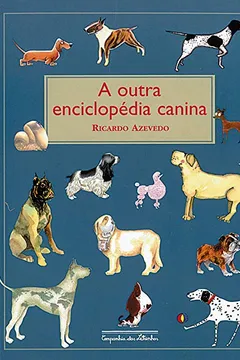 Livro A Outra Enciclopédia Canina - Resumo, Resenha, PDF, etc.