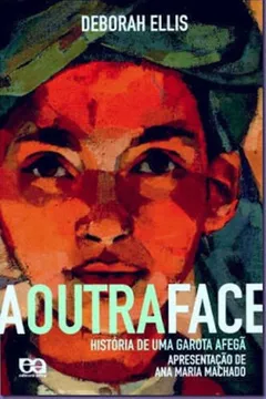 Livro A Outra Face. História De Uma Garota Afegã - Resumo, Resenha, PDF, etc.