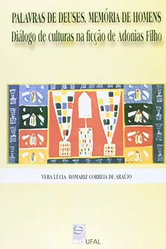 Capa do livro A Palavra De Deuses, Memória De Homens. Diálogos De Cultura Na Ficção