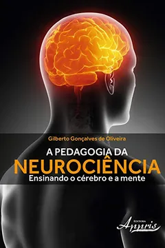 Livro A Pedagogia da Neurociência. Ensinando o Cérebro e a Mente - Resumo, Resenha, PDF, etc.