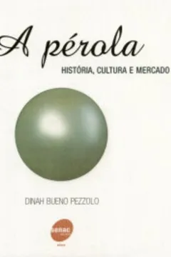 Livro A Perola. Historia, Cultura E Mercado - Resumo, Resenha, PDF, etc.