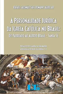 Livro A Personalidade Jurídica da Igreja Católica no Brasil. Do Padroado ao Acordo Brasil-Santa Sé - Resumo, Resenha, PDF, etc.