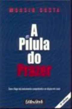 Livro A Pilula Do Prazer - Resumo, Resenha, PDF, etc.
