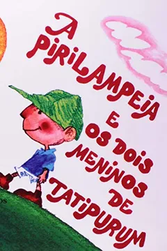 Livro A Pirilampéia e os Dois Meninos de Tatipurum - Resumo, Resenha, PDF, etc.