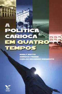 Livro A Política Carioca em Quatro Tempos - Resumo, Resenha, PDF, etc.