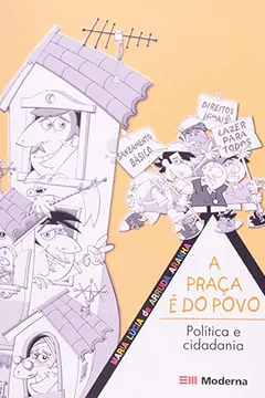 Livro A Praça É Do Povo. Política E Cidadania - Resumo, Resenha, PDF, etc.