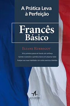 Livro A Prática Leva À Perfeição. Francês Básico - Resumo, Resenha, PDF, etc.