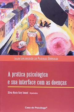 Livro A Pratica Psicologica E Sua Interface Com As Doenças - Resumo, Resenha, PDF, etc.