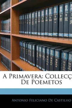 Livro A Primavera: Colleccao de Poemetos - Resumo, Resenha, PDF, etc.