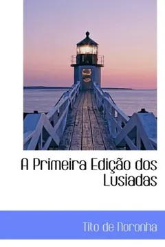 Livro A Primeira Edicao DOS Lusiadas - Resumo, Resenha, PDF, etc.