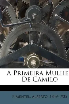 Livro A Primeira Mulher de Camilo - Resumo, Resenha, PDF, etc.