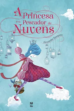 Livro A Princesa e o Pescador de Nuvens - Resumo, Resenha, PDF, etc.
