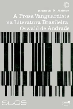 Livro A Prosa Vanguardista na Literatura Brasileira. Oswald de Andrade - Resumo, Resenha, PDF, etc.